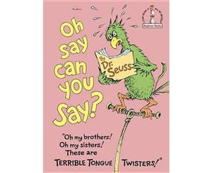 Oh Say Can You Say  I Can Read It All by Myself Beginner Book Series