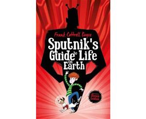 Sputnik's Guide To Life On Earth