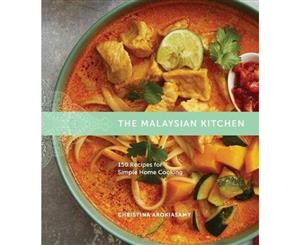 The Malaysian Kitchen  150 Recipes for Simple Home Cooking