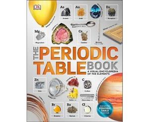 The Periodic Table Book  A Visual Encyclopedia of the Elements