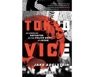 Tokyo Vice  An American Reporter on the Police Beat in Japan