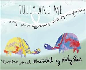 Tully and Me  A story about differences understanding and friendship