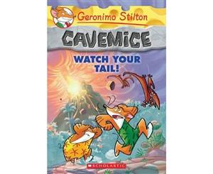 Watch Your Tail!  Geronimo Stilton  Cavemice  Book 2