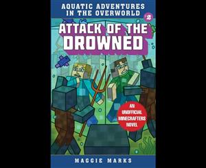 Attack of the Drowned  An Unofficial Minecrafters Novel