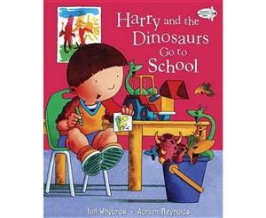 Harry and the Dinosaurs Go to School