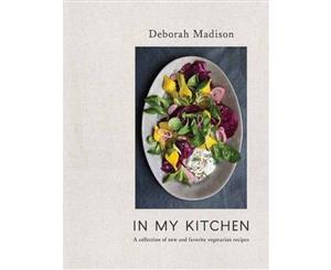 In My Kitchen  A Collection of New and Favorite Vegetarian Recipes