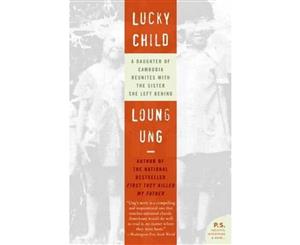 Lucky Child  A Daughter of Cambodia Reunites with the Sister She Left Behind
