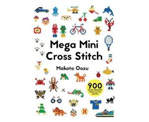 Mega Mini Cross Stitch  900 Super Awesome Cross Stitch Motifs