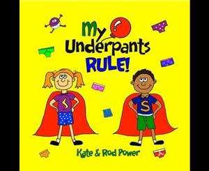 My Underpants RULE!  The FUN EASY Body Boundaries Book (with no dark stuff)