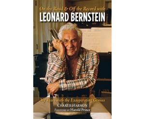 On the Road and Off the Record with Leonard Bernstein - Paperback