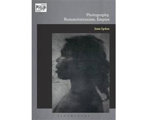 Photography Humanitarianism Empire