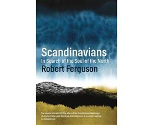 Scandinavians  In Search of the Soul of the North