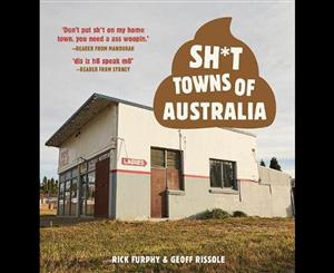 Sh*t Towns of Australia  Shit Towns of Australia