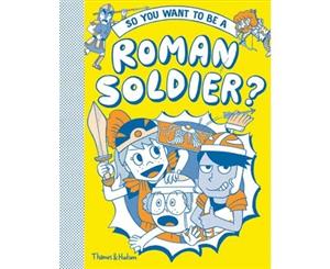 So you want to be a Roman soldier - Hardback