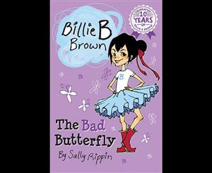 The Bad Butterfly  Billie B Brown Series  Book 1