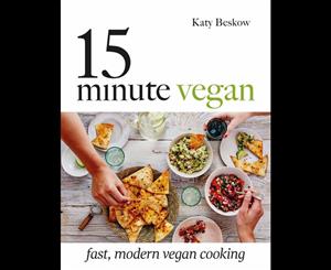 15-Minute Vegan  Fast modern vegan cooking