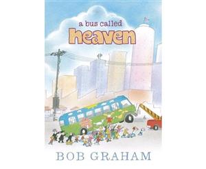 A Bus Called Heaven  2012 CBCA Picture Book of the Year Awards Winner