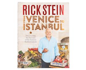 From Venice to Istanbul Hardcover Cookbook by Rick Stein