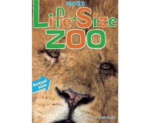 More Life-Size Zoo  An All-New Actual-Size Animal Encyclopedia