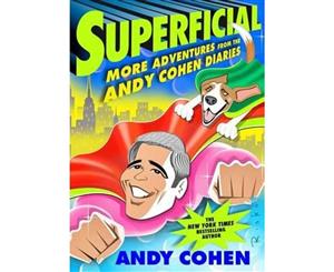 Superficial  More Adventures from the Andy Cohen Diaries