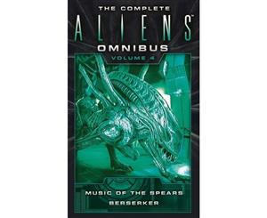 The Complete Aliens Omnibus Volume 4  Music of the Spears Beserker