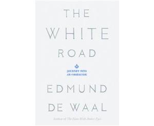 The White Road  Journey Into an Obsession