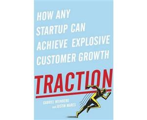 Traction  How Any Startup Can Achieve Explosive Customer Growth