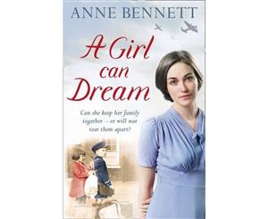 A Girl Can Dream  Can she keep her family together - or will war tear them apart