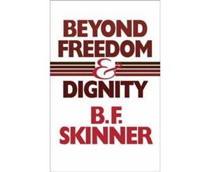 Beyond Freedom and Dignity