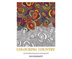 Colouring Country  An Australian Dreamtime Colouring Book