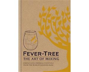 Fever-Tree The Art of Mixing  Simple long drinks & cocktails from the world's leading bars