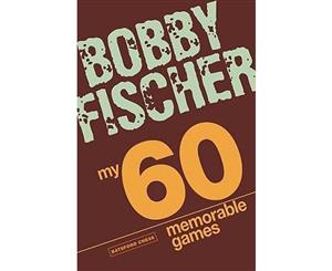 MY 60 Memorable Games  chess tactics chess strategies with Bobby Fischer