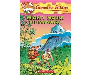 Mighty Mount Kilimanjaro  Geronimo Stilton  Book 41