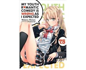 My Youth Romantic Comedy is Wrong As I Expected @ comic Vol. 7.5 (light novel) - Paperback