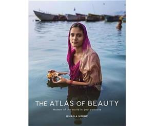 The Atlas of Beauty  Women of the World in 500 Portraits