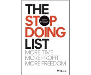 The Stop Doing List  More Time More Profit More Freedom