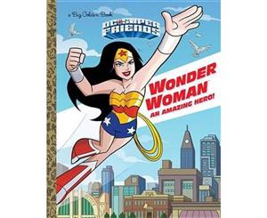 Wonder Woman  An Amazing Hero! (DC Super Friends)