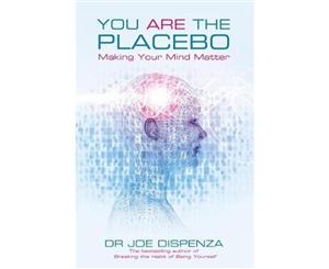 You Are the Placebo  Making Your Mind Matter