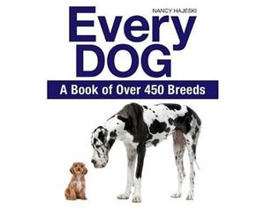 Every Dog  A Book of 500 Breeds