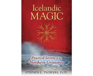 Icelandic Magic  Practical Secrets of the Northern Grimoires