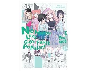 No Matter How I Look at It It's You Guys' Fault I'm Not Popular! Vol. 14 - Paperback