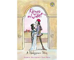 Romeo and Juliet  A Shakespeare Story