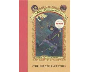 The Ersatz Elevator  A Series of Unfortunate Events  Book 6