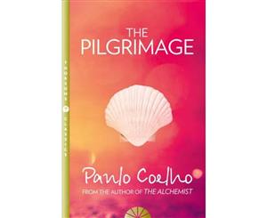 The Pilgrimage  A Contemporary Quest for Ancient Wisdom