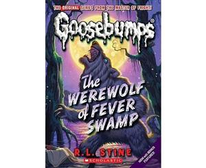 The Werewolf of Fever Swamp  Goosebumps Classic Series  Book 11