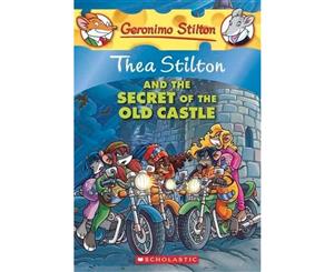 Thea Stilton and the Secret of the Old Castle  Geronimo Stilton  Thea Stilton  Book 10