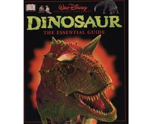 Walt Disney Pictures Presents Dinosaur  The Essential Guide