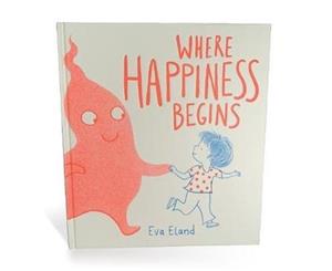 Where Happiness Begins - Hardback