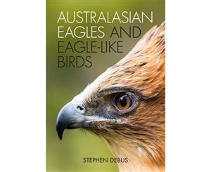 Australasian Eagles and Eagle-like Birds