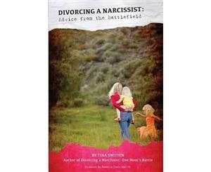 Divorcing a Narcissist  Advice from the Battlefield